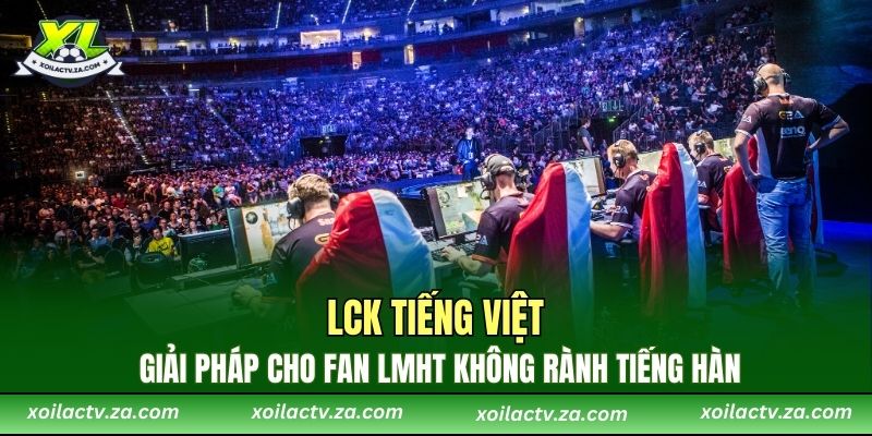 LCK Tiếng Việt