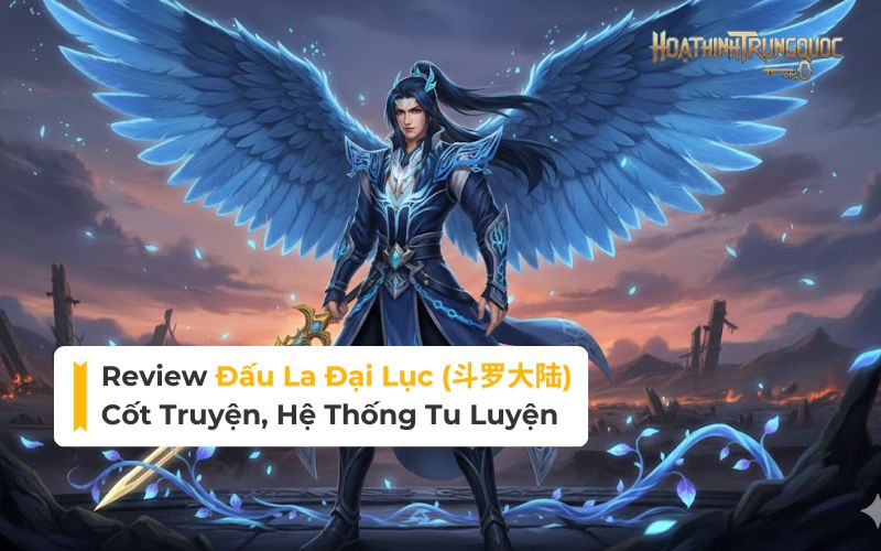 review-dau-la-dai-luc-cot-truyen-nhan-vat-he-thong-tu-luyen