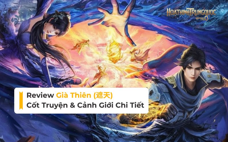Review Già Thiên: Cốt Truyện, Nhân vật & Cảnh giới | HHTQ 3D Donghua
