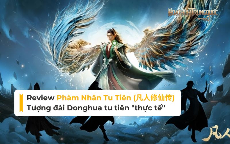 Review Phàm Nhân Tu Tiên: Tượng đài Donghua tu tiên 