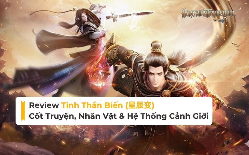 Review Tinh Thần Biến: Cốt Truyện, Nhân Vật & Hệ Thống Cảnh Giới Mới Nhất